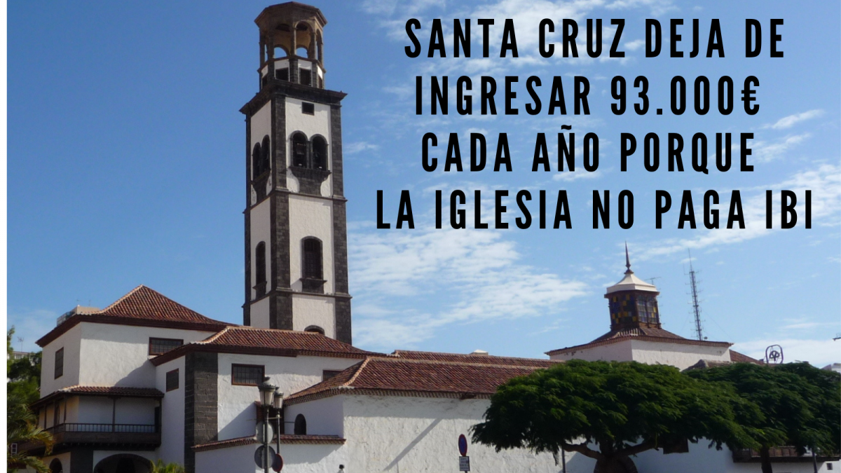 93.000u20ac ANUALES MENOS INGRESA EL AYUNTAMIENTO DE SANTA CRUZ PORQUE LA IGLESIA NO PAGA IBI