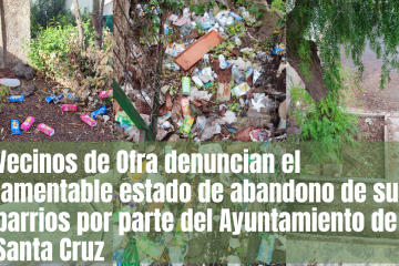 Vecinos de Ofra denuncian el lamentable estado de abandono de sus barrios por parte del Ayuntamiento de Santa Cruz