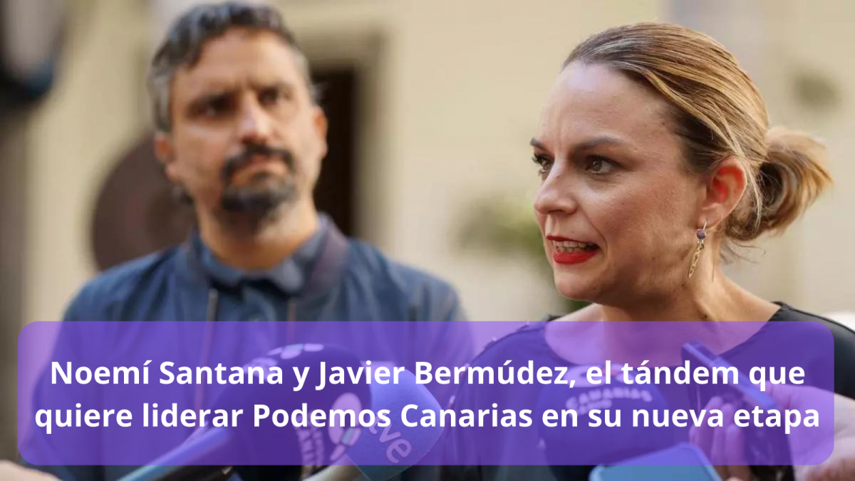 Noemu00ed Santana y Javier Bermu00fadez, el tu00e1ndem que quiere liderar Podemos Canarias en su nueva etapa