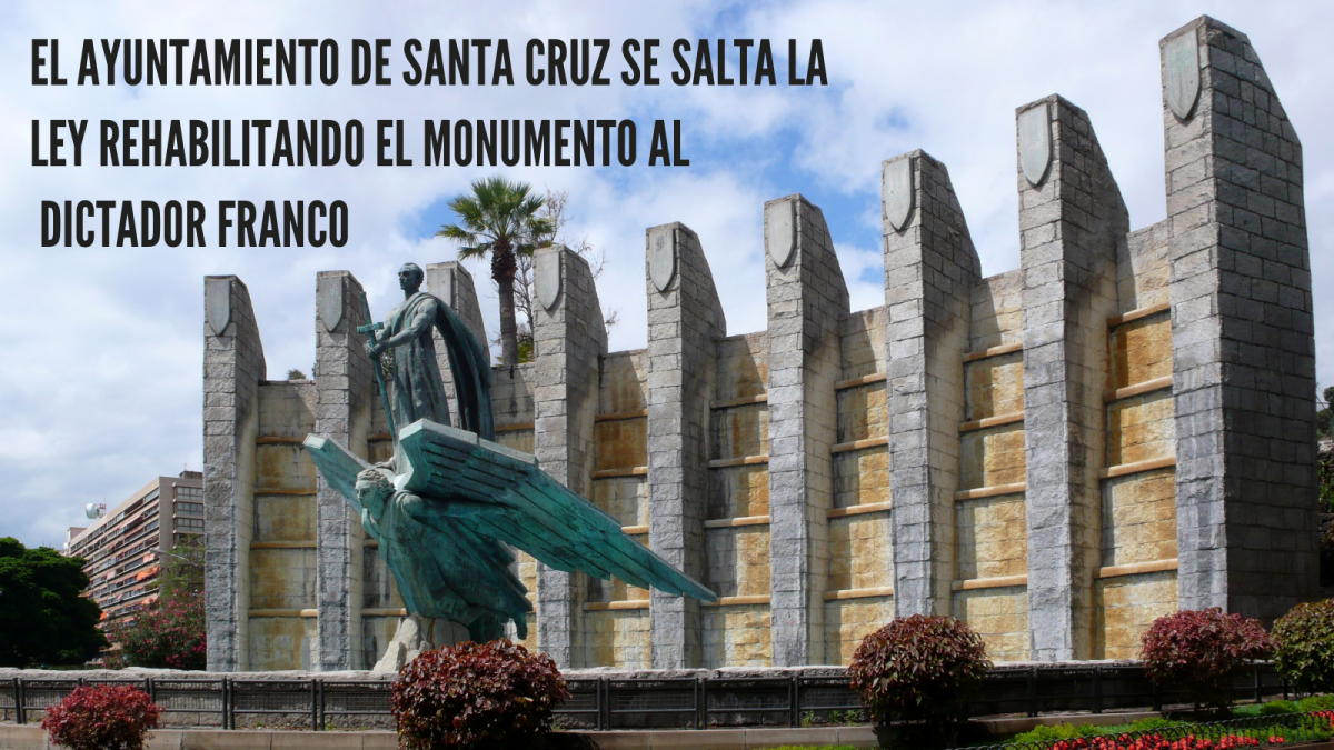 El ayuntamiento de santa cruz se salta la ley rehabilitando el monumento al dictador franco