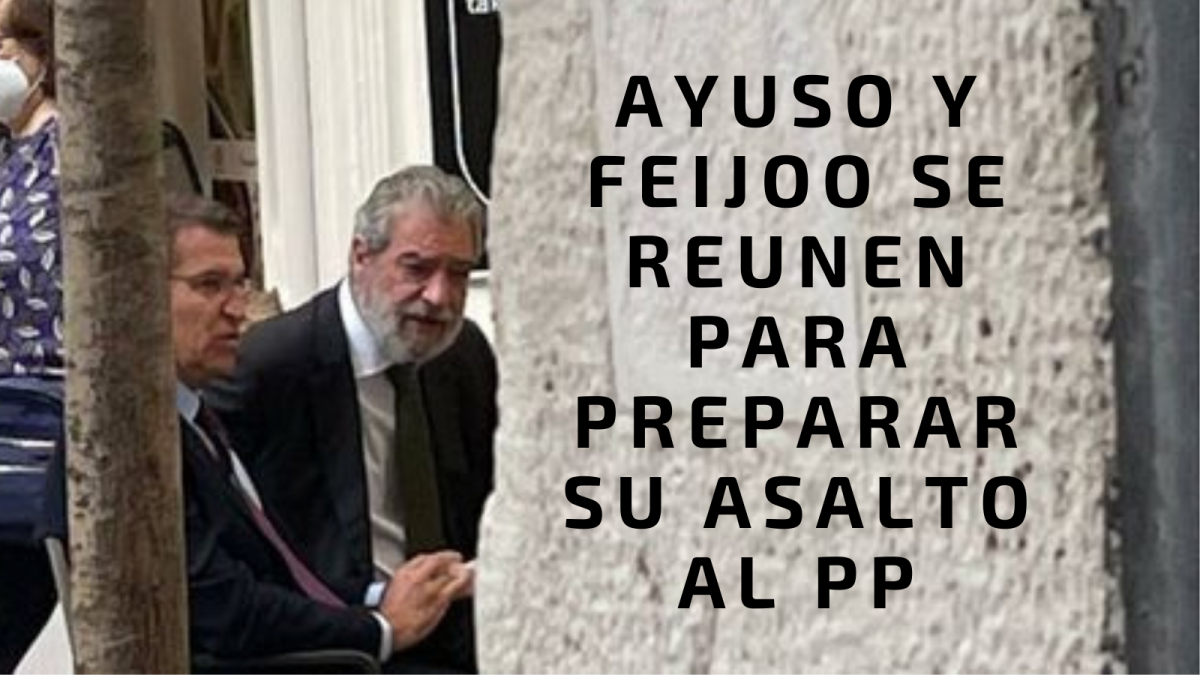 AYUSO Y FEIJOO SE REUNEN PARA PREPARAR SU ASALTO AL PP