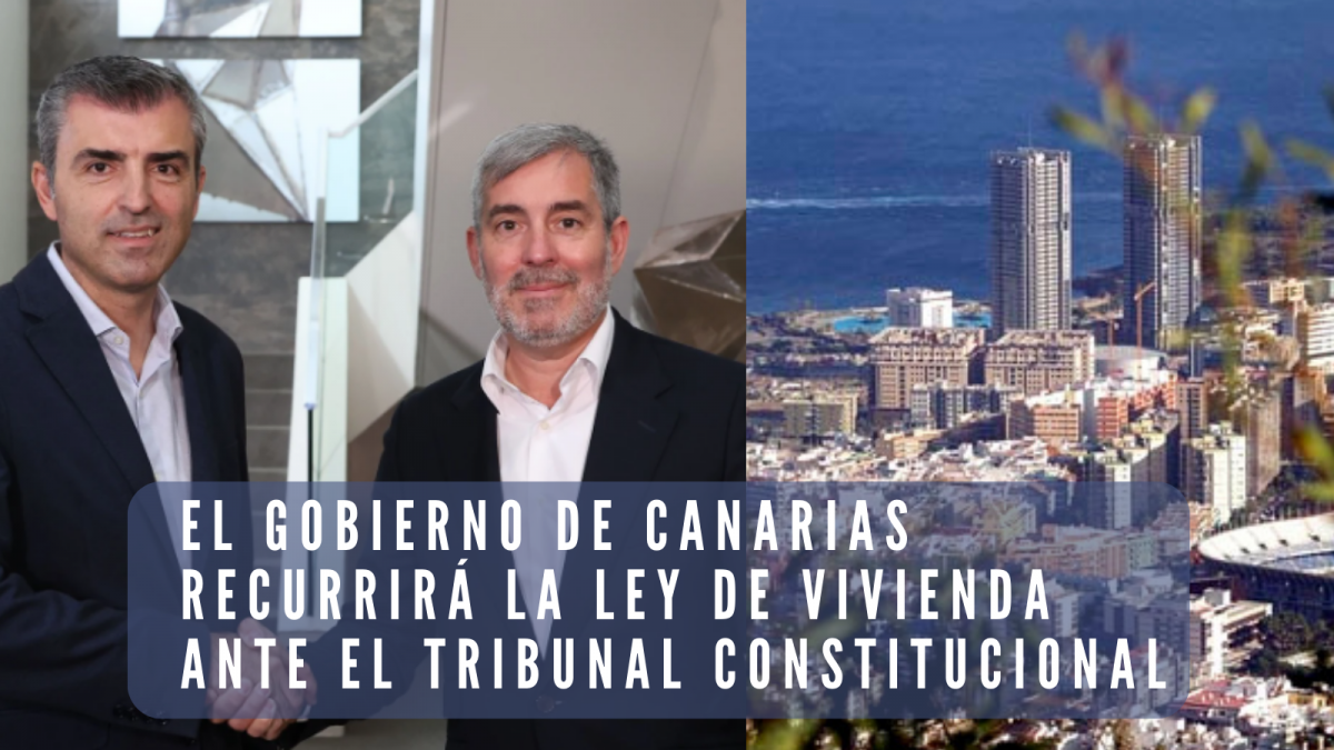 El Gobierno de Canarias recurriru00e1 la Ley de Vivienda ante el Tribunal Constitucional (1)
