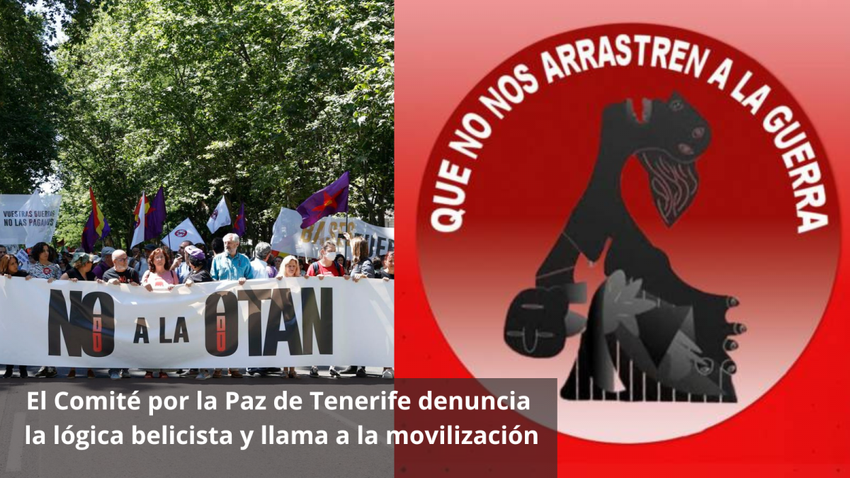 El Comitu00e9 por la Paz de Tenerife denuncia la lu00f3gica belicista y llama a la movilizaciu00f3n